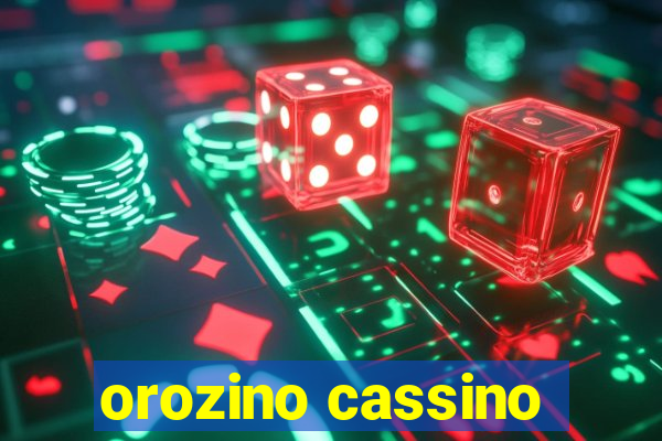 orozino cassino